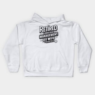 Retired Under New Management See Wife For Details - Retirement Kids Hoodie